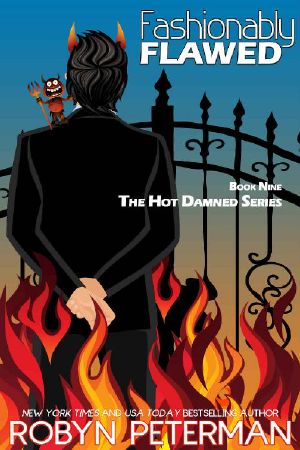[Hot Damned 09] • Fashionably Flawed · Book Nine, the Hot Damned Series